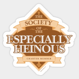 Society of The Especially Heinous Sticker